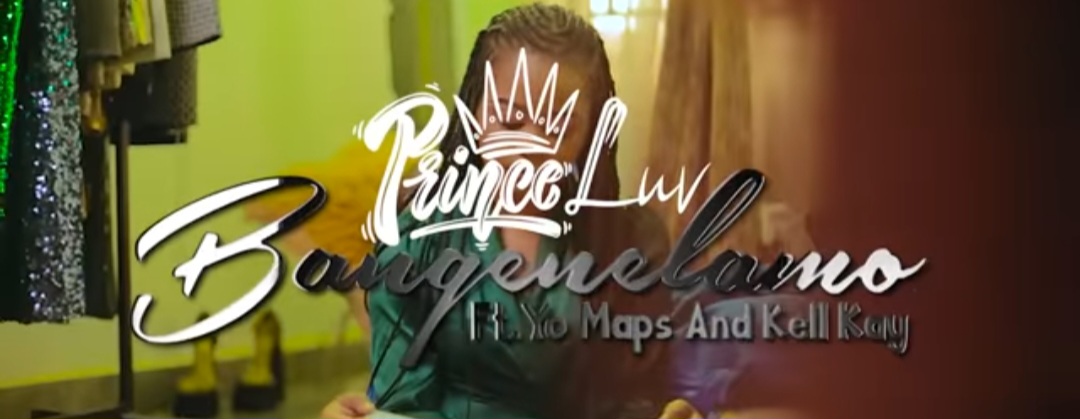 PRINCE LUV featuring Yo Maps & Kell Kay - Bangenelamo MP3