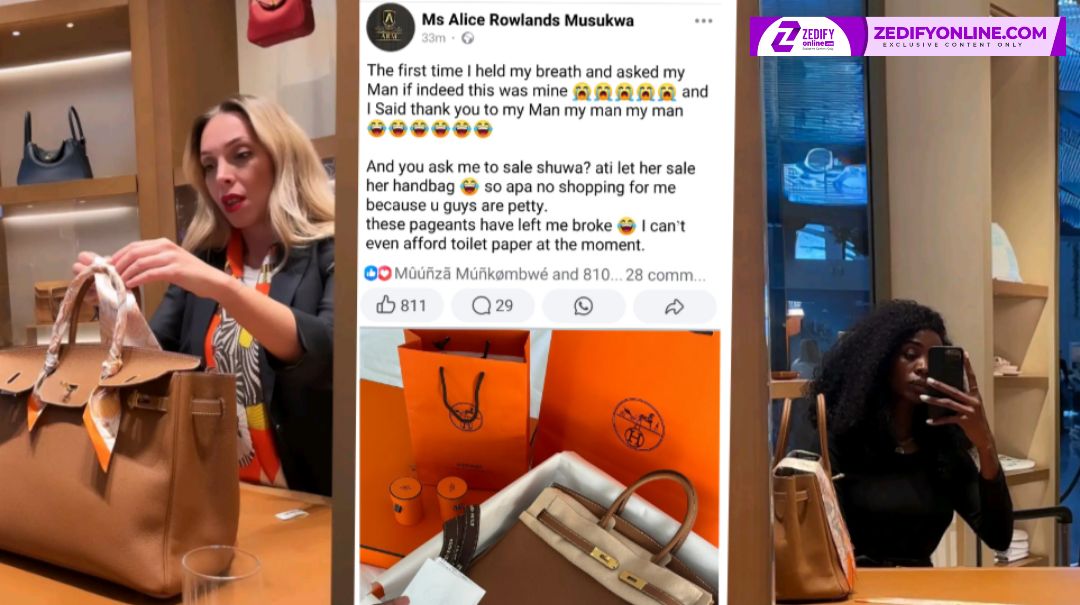 ALICE MUSUKWA SAYS HER "MAN" BOUGHT HER THE HERMÈS HANDBAGS