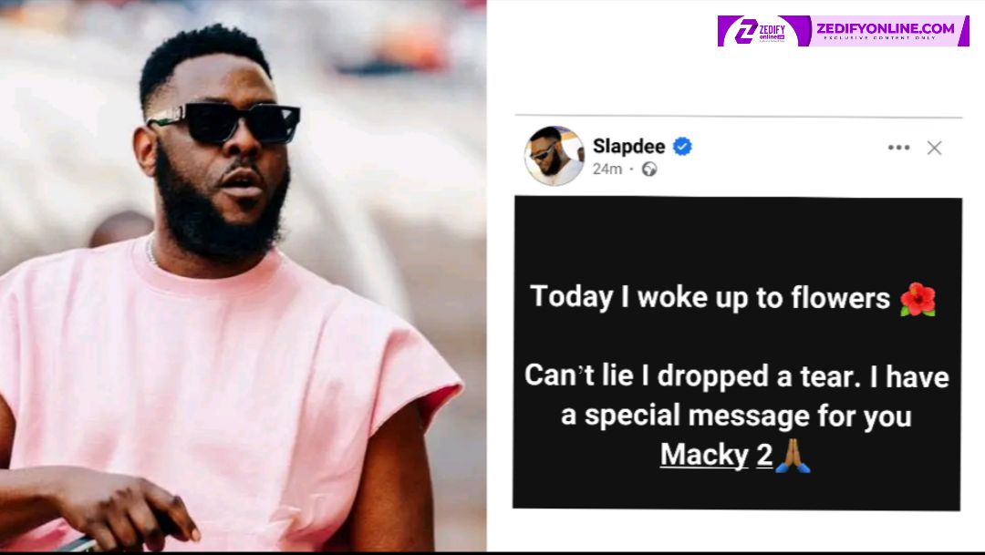 I CRIED WHEN I HEARD YOUR SONG - SLAPDEE OPENS UP ON REACTION TO MACKY 2'S BROMANCE SONG